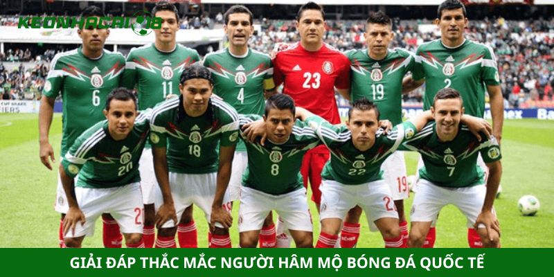 Giải đáp thắc mắc người hâm mộ bóng đá quốc tế