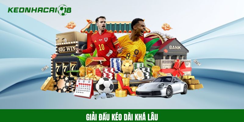 Giải đấu kéo dài khá lâu