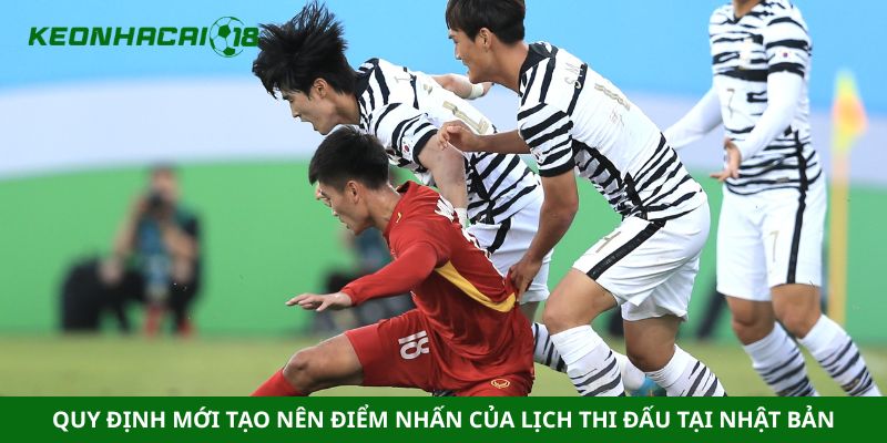 Quy định mới tạo nên điểm nhấn của lịch thi đấu tại Nhật Bản