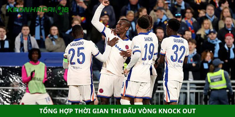 Tổng hợp thời gian thi đấu vòng knock out